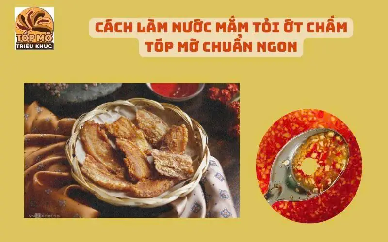 cách làm nước mắm tỏi chấm tóp mỡ ngon
