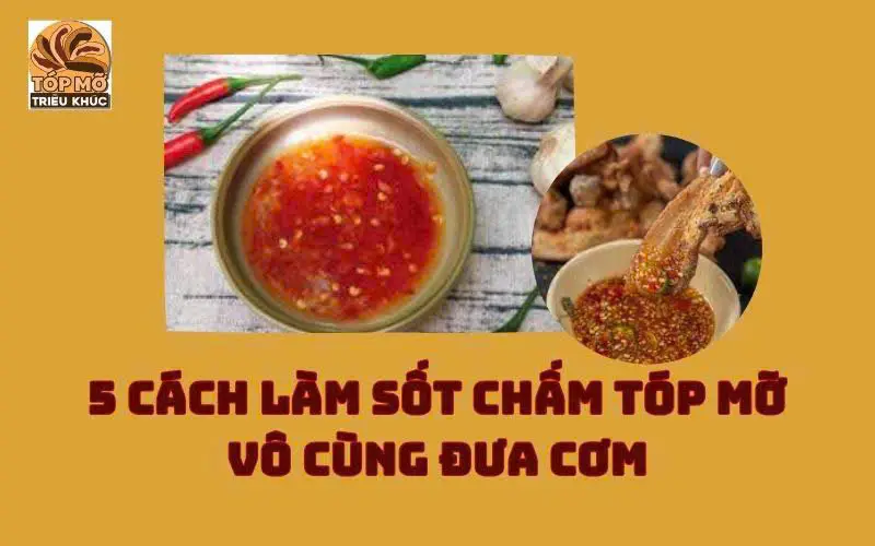 5 Cách Làm Nước Sốt Tóp Mỡ Vô Cùng Đưa Cơm