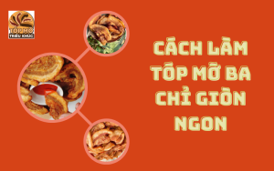 Cách làm tóp mỡ ba chỉ giòn ngon