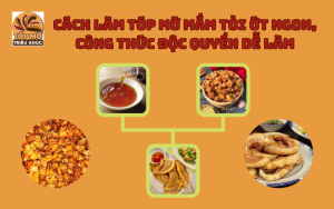 Cách làm tóp mỡ mắm tỏi ớt ngon, công thức độc quyền dễ làm